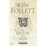 Die Säulen der Erde: Follett, Die Säulen der Erde . Roman (Kingsbridge-Roman, Band 1)