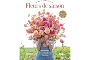 Fleurs de saison: Une année de compositions florales