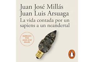 La vida contada por un sapiens a un neandertal (De un sapiens a un neandertal)