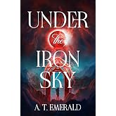 Under the Iron Sky: The unmissable dark fantasy romance for 2026, the addictive start of a major new romantasy series: 1