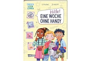 Hilfe! Eine Woche ohne Handy: Einfach Lesen Lernen | Spannendes Kinderbuch über den Umgang mit neuen Medien ab 7
