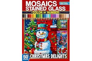 Christmas Delights Stained Glass Mosaics Color by Number: 50 Festive Art Pages for Holiday Bliss