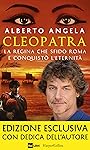 Cleopatra: La regina che sfid&ograve; Roma e conquist&ograve; l&rsquo;eternit&agrave;