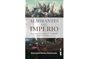 Almirantes del Imperio. Los grandes comandantes de las Armadas españolas del siglo XVI (Crónicas de la historia)