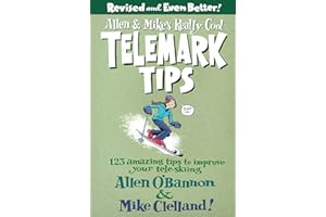 Allen & Mike's Really Cool Telemark Tips, Revised and Even Better!
