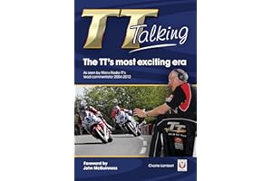 TT Talking - The TT’s most exciting era: As seen by Manx Radio TT’s lead commentator 2004-2012