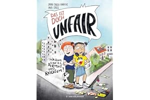 Das ist doch unfair!: Warum gibt es Armut und Reichtum? | Sachbuch ab 7 Jahren │ Kinderbuch über Armut und soziale Gerechtigkeit
