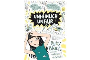 Unheimlich unfair – Ruby Black und der Wettkampf der Schulen: Witzig illustrierte Freundschaftsgeschichte ab 10 (Ruby Black-Reihe, Band 3)