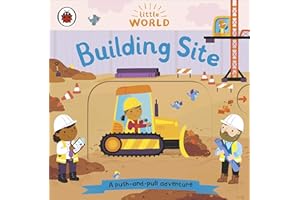 Little World: Building Site: A push-and-pull adventure
