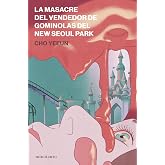 La masacre del vendedor de gominolas del New Seoul Park (New Seoul Park Jelly Vendor Massacre)