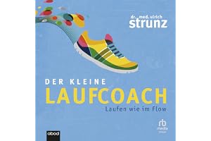 Der kleine Laufcoach: Laufen wie im Flow
