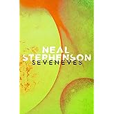 Seveneves: Astounding apocalyptic fiction from the New York Times Bestseller