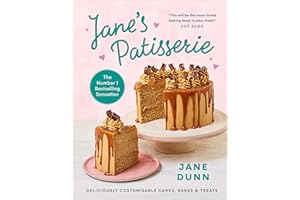 Jane’s Patisserie: Deliciously customisable cakes, bakes and treats. THE NO.1 SUNDAY TIMES BESTSELLER