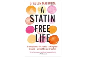 A Statin-Free Life: A revolutionary life plan for tackling heart disease – without the use of statins