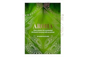 Aroha: Maori wisdom for a contented life lived in harmony with our planet