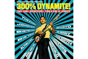 300% DYNAMITE! Ska, Soul, Rocksteady, Funk and Dub in Jamaica