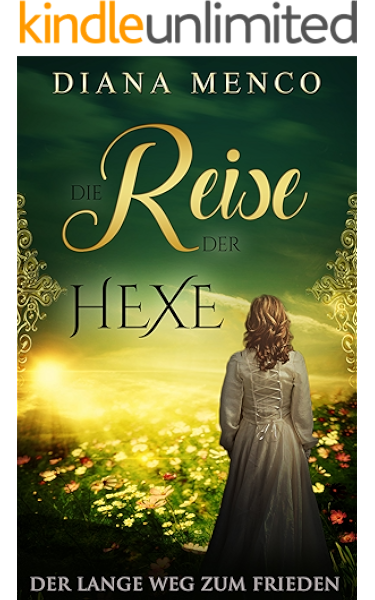 Die Reise Der Hexe Der Lange Weg Zum Frieden 3 Ebook Menco Diana Wotringer Antoneta Amazon De Kindle Shop