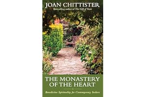 The Monastery of the Heart: Benedictine Spirituality for Contemporary Seekers