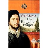 Der Balsamträger: Roman