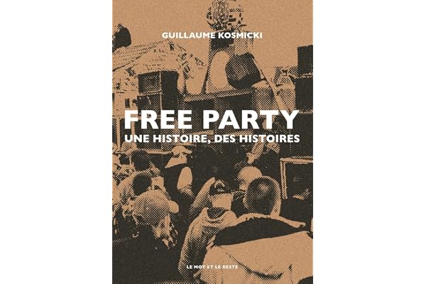 Free Party: Une histoire, des histoires