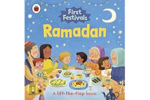 First Festivals: Ramadan: A Lift-the-Flap Book