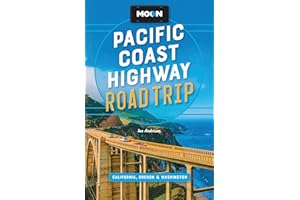 Moon Pacific Coast Highway Road Trip (Fourth Edition): California, Oregon & Washington (Travel Guide)