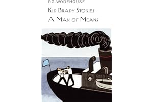 Kid Brady Stories & A Man of Means (Everyman's Library P G WODEHOUSE)