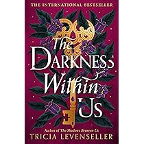 The Darkness Within Us: The intoxicating sequel to The Shadows