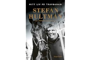 Stefan Hultman : Mitt liv på travbanan