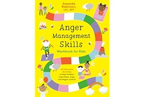 Anger Management Skills Workbook for Kids: 40 Awesome Activities to Help Children Calm Down, Cope, and Regain Control