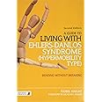 A Guide to Living with Ehlers-Danlos Syndrome (Hypermobility Type): Bending without Breaking (2nd edition)