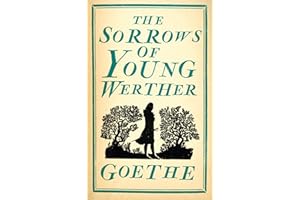 The Sorrows of Young Werther: Annotated Edition (Alma Classics Evergreens)