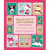 Hello Kitty and Friends: A Supercute Christmas: The Official Advent Calendar: A Holiday Keepsake with Surprises Including Orn