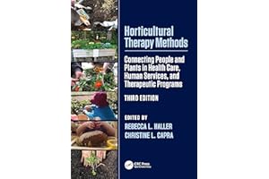 Horticultural Therapy Methods: Connecting People and Plants in Health Care, Human Services, and Therapeutic Programs