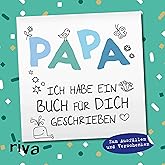 Papa, ich habe ein Buch für dich geschrieben – Version für Kinder: Zum Ausfüllen und Verschenken. Das perfekte Geschenk/Gesch
