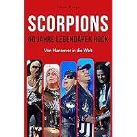 Scorpions – 60 Jahre legendärer Rock: Von Hannover in die Welt