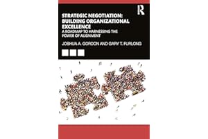 Strategic Negotiation: Building Organizational Excellence: Building Organizational Excellence: A Roadmap to Harnessing The Power of Alignment
