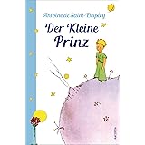 Der Kleine Prinz (Mit den farbigen Zeichnungen des Verfassers)