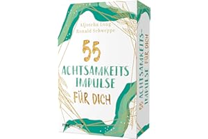 55 Achtsamkeitsimpulse für dich: Das Kartendeck für mehr innere Ruhe, Stressabbau, Glück, Dankbarkeit und Selbstliebe