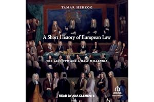 A Short History of European Law: The Last Two and a Half Millennia