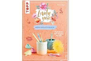 Lovely You – Mein Kreativbuch: Farbenfrohe DIY-Projekte für dich