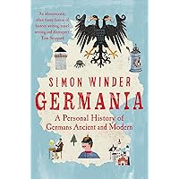 Germania: A Personal History of Germans Ancient and Modern