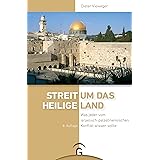 Streit um das Heilige Land: Was jeder vom israelisch-palästinensischen Konflikt wissen sollte - 8. Auflage 2023