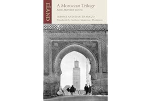 A Moroccan Trilogy: Rabat, Marrakesh and Fez (Eland classics)