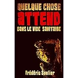 Quelque chose attend dans le vide sanitaire