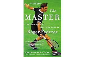 The Master: The Long Run and Beautiful Game of Roger Federer