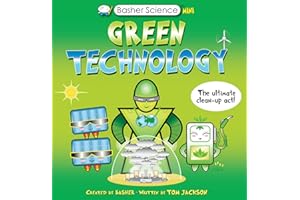 Basher Science Mini: Green Technology: The Ultimate Clean-Up Act! (Basher, 138)
