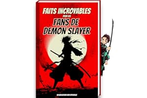 Faits incroyables pour les fans de Demon Slayer – La collection non officielle: Trivia et faits incroyables sur les figurines de Demon Slayer, Demon ... Cadeau Demon Slayer Livre Manga Demon Slayer