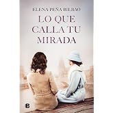 Lo que calla tu mirada (Grandes novelas)