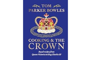 Cooking and the Crown: Royal recipes from Queen Victoria to King Charles III